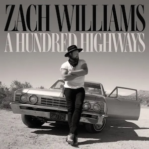 Zach Williams A Hundred Highways (Extended Edition)