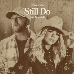 Still Do (feat. Cole Swindell) by Anne Wilson