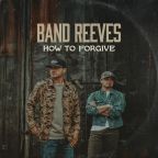 How To Forgive by Band Reeves
