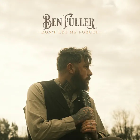 Ben Fuller Don't Let Me Forget