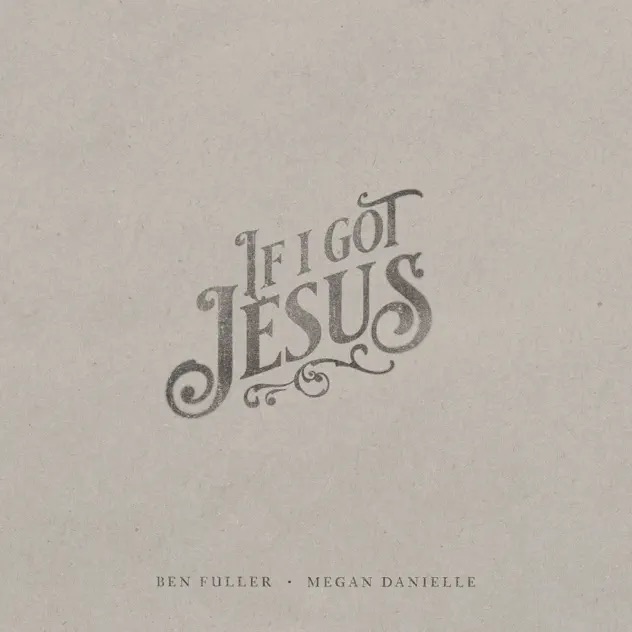 Ben Fuller If I Got Jesus