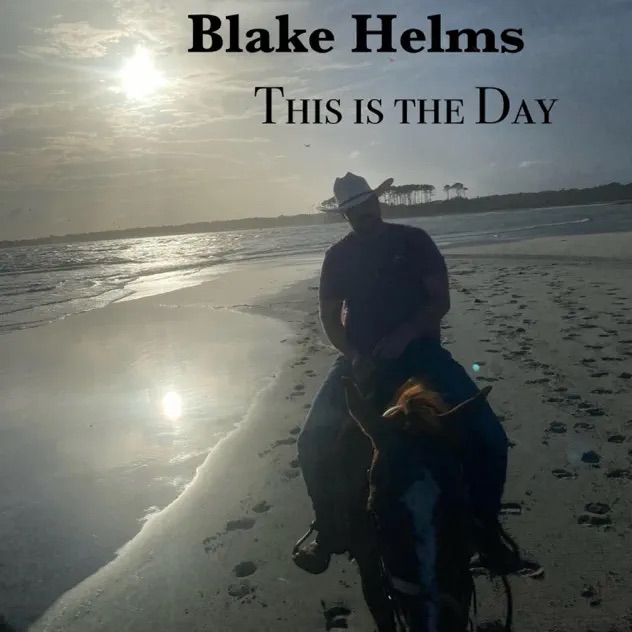 Blake Helms This Is The Day