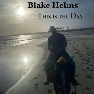 Blake Helms This Is The Day