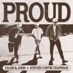 Proud (feat. Steven Curtis Chapman) by Caleb & John