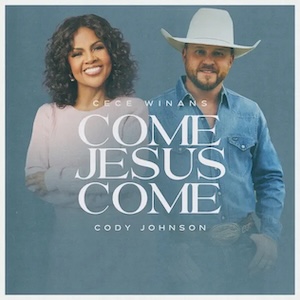 Come Jesus Come (feat. Cody Johnson) by CeCe Winans