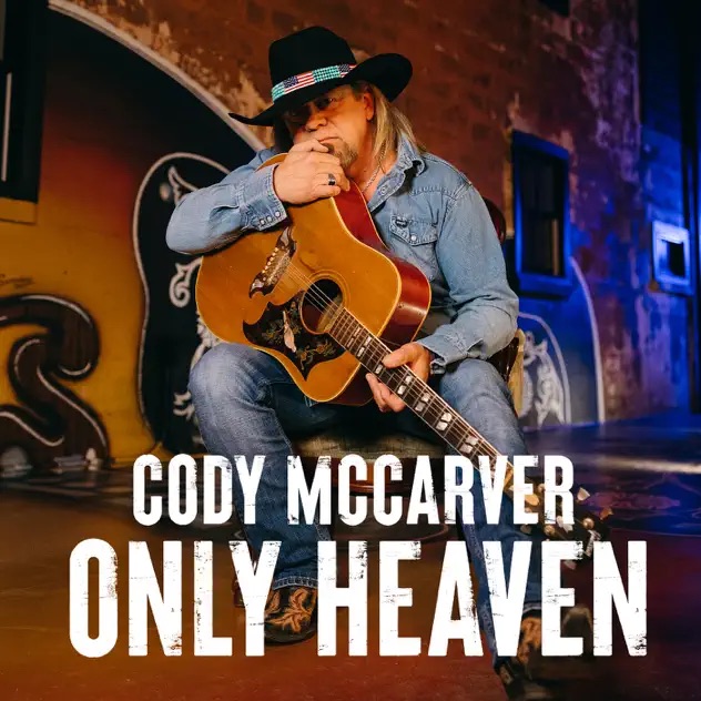 Cody McCarver Only Heaven