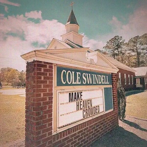 Cole Swindell Make Heaven Crowded