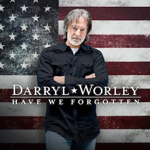 Darryl Worley Have We Forgotten