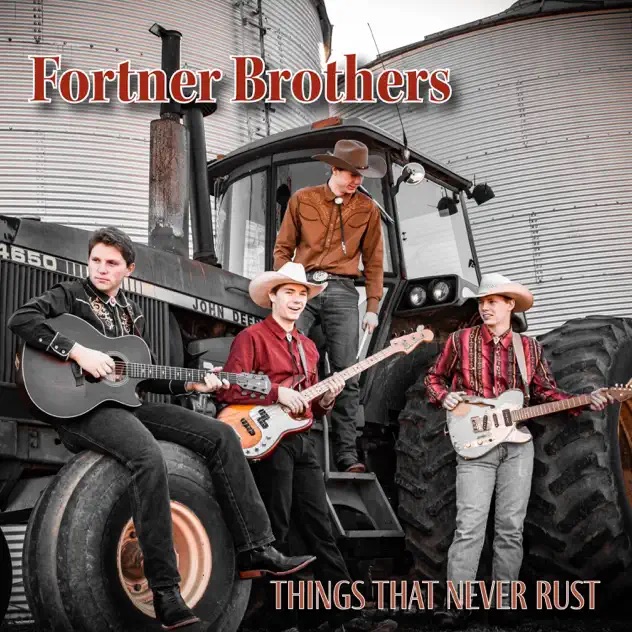 Fortner Brothers Things That Never Rust
