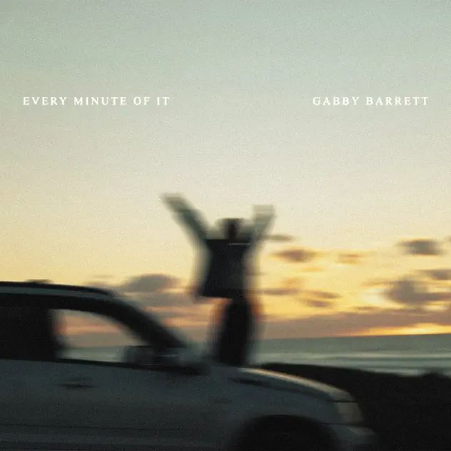 Gabby Barrett Every Minute Of It