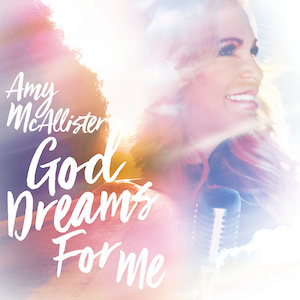 God Dreams For Me by Amy McAllister