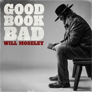 Will Moseley Good Book Bad