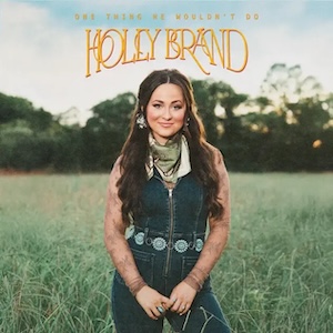 One Thing He Wouldn't Do by Holly Brand