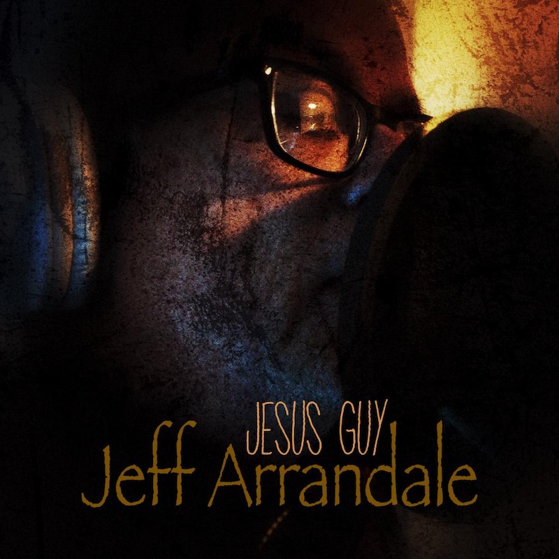 Jeff Arrandale Jesus Guy