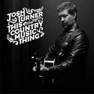 Josh Turner This Country Music Thing