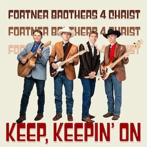 Fortner Brothers 4 Christ Keep, Keepin' On