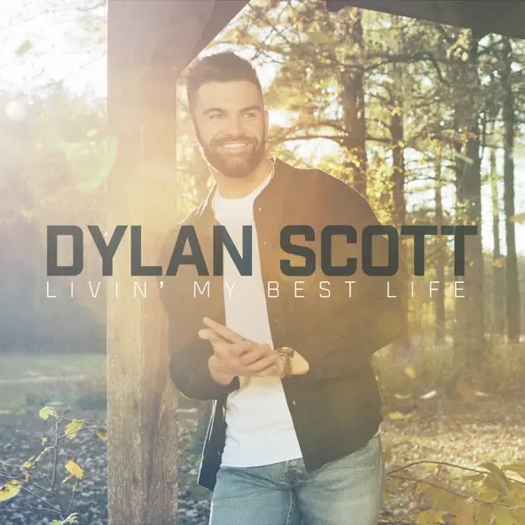 Dylan Scott Livin' My Best Life