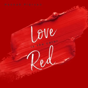 Hannah Pierson Love Is The Color Red