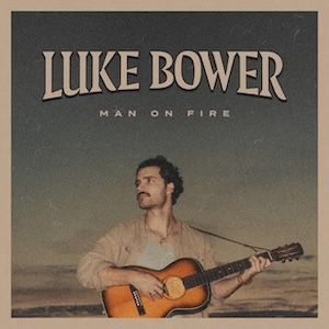 Luke Bower Man On Fire