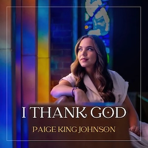 Paige King Johnson I Thank God