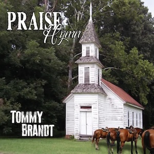 Tommy Brandt Praise Hymn