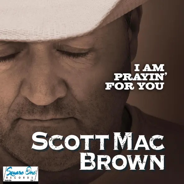 Scott Mac Brown Prayin' For You