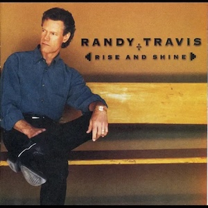 Randy Travis Rise and Shine