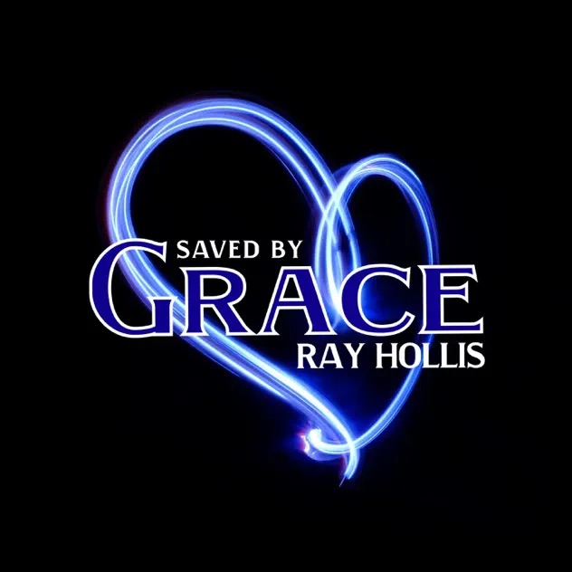 Ray Hollis Saved By Grace
