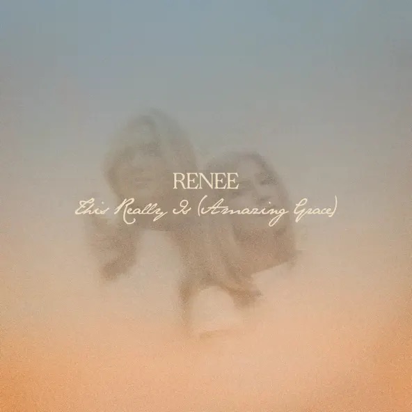 Renee This Really Is (Amazing Grace)