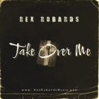 Take Over Me by Rex Robards