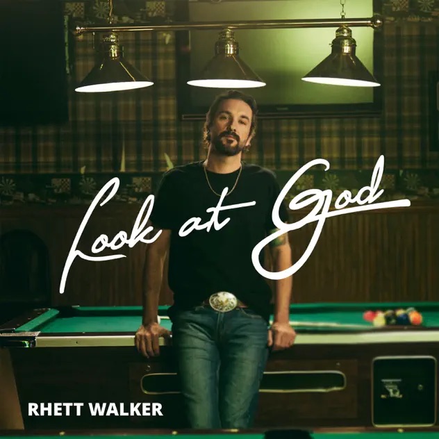 Rhett Walker Look At God