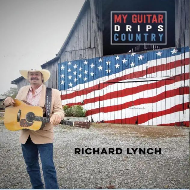 Richard Lynch My Guitar Drips Country