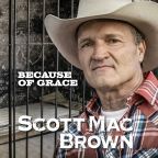 Because of Grace by Scott Mac Brown