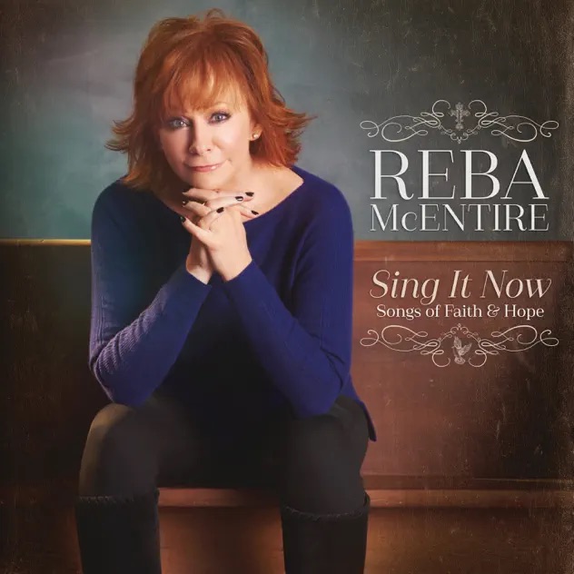 Reba McEntire Sing It Now - Songs of Faith & Hope