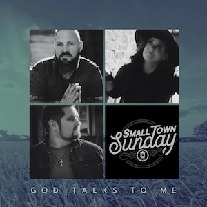 Small Town Sunday God Talks To Me