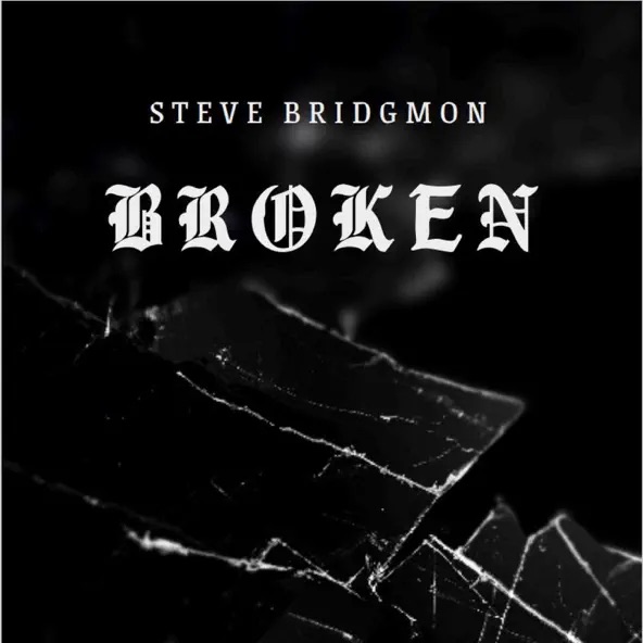 Steve Bridgmon Broken