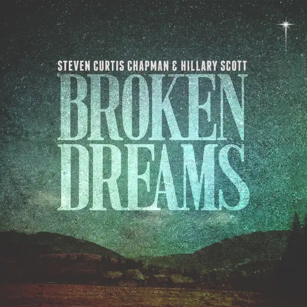 Steven Curtis Chapman Broken Dreams