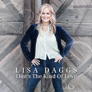 Lisa Daggs That's The Kind of Love