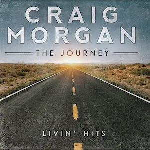 Craig Morgan The Journey (Livin' Hits)