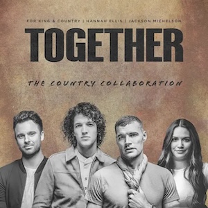 For King & Country Together (The Country Collaboration)