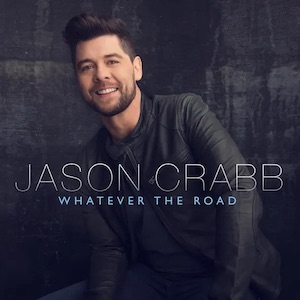 Jason Crabb Whatever The Road